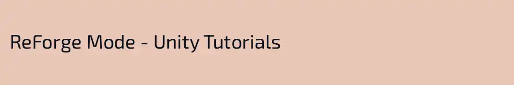 ReForge Mode - Unity Tutorials